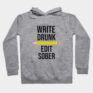 Write drunk edit sober Hoodie